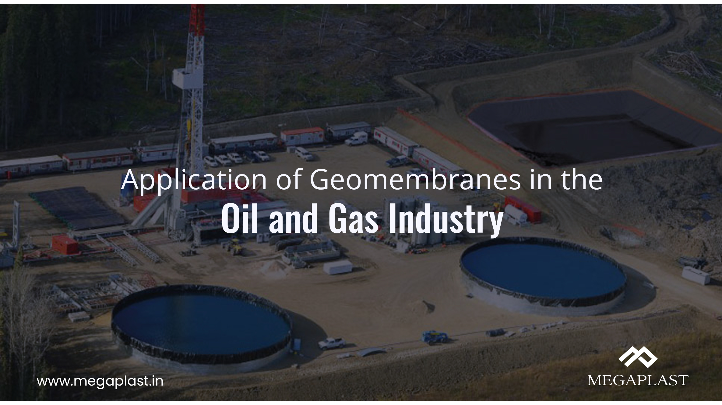 Application of geomembranes in the oil and gas industry