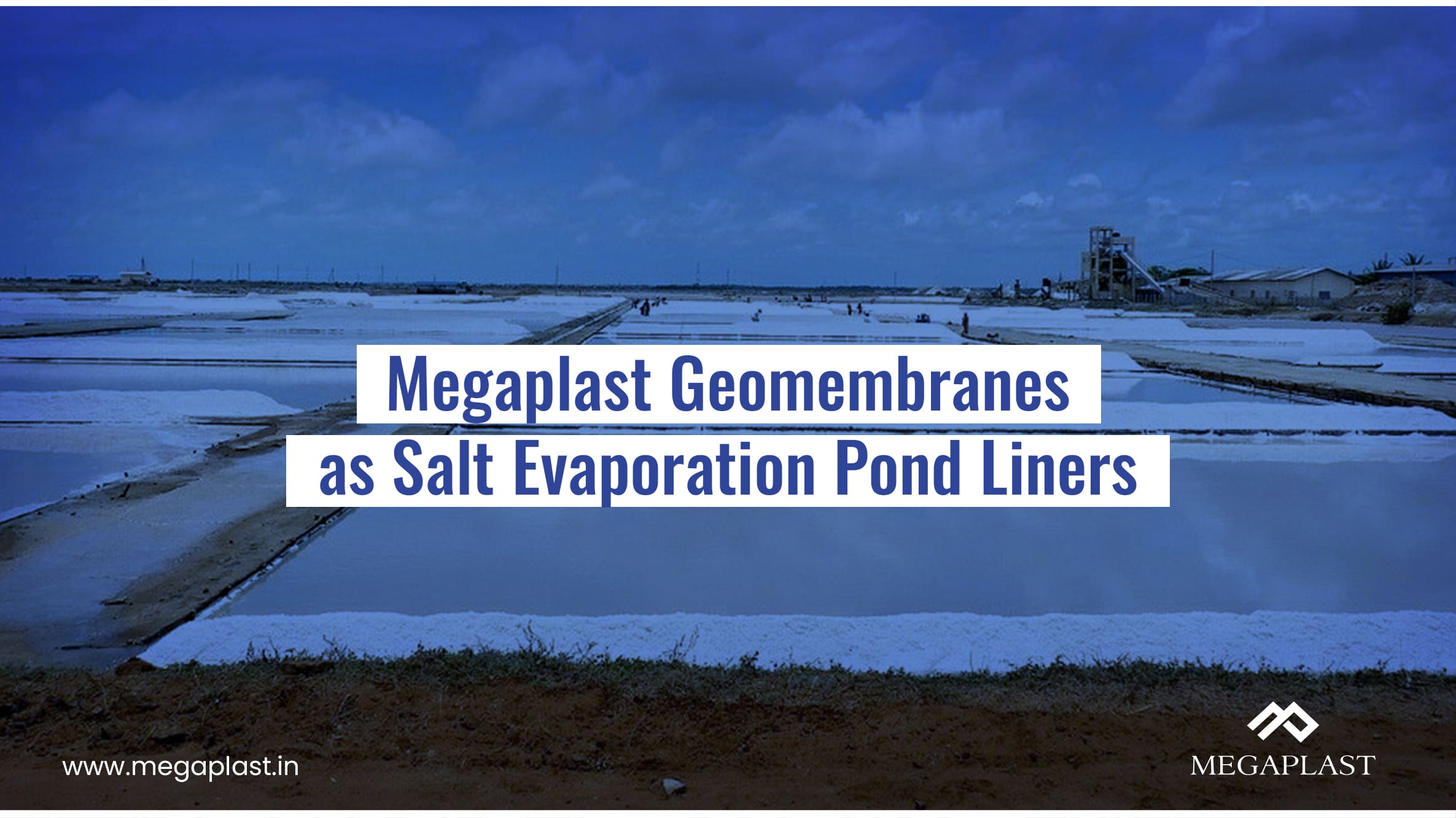 Megaplast Geomembranes as salt evaporation pond liners